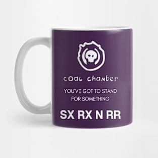 You've Got to Stand for Something Coal Chamber Mug